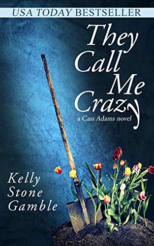 They Call Me Crazy Kelly Stone Gamble