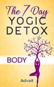 7 Day Yogic Detox Advait D
