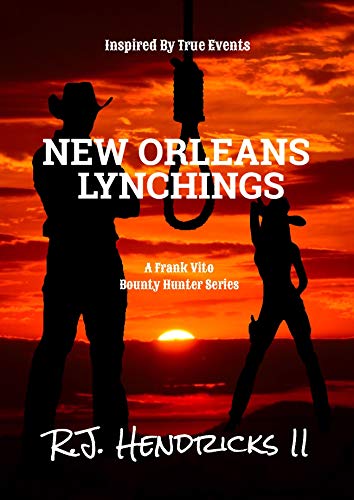 New Orleans Lynchings: A Frank Vito Bounty Hunter Series (Historical Western Thriller) Book 4