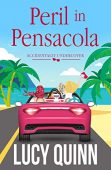 Peril in Pensacola (Accidentally Lucy Quinn