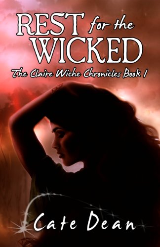 Rest For The Wicked (The Claire Wiche Chronicles Book 1)