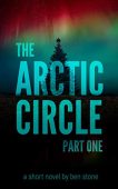 Arctic Circle Part One Ben Stone 
