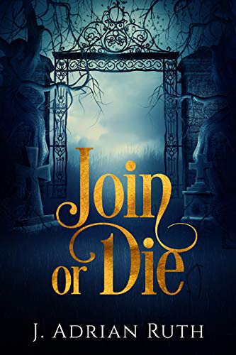 Join or Die: Heir to the Scion Book 1