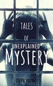 Tales of Mystery Unexplained Steph Young