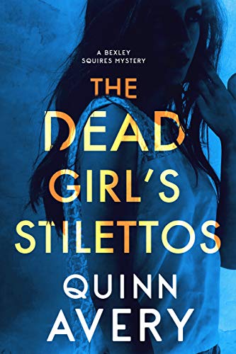 The Dead Girl's Stilettos: A Bexley Squires Mystery