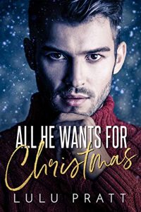 all he wants for christmas lulu pratt