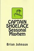CAPTAIN SHOELACE Seasonal Mayhem Brian Johnson