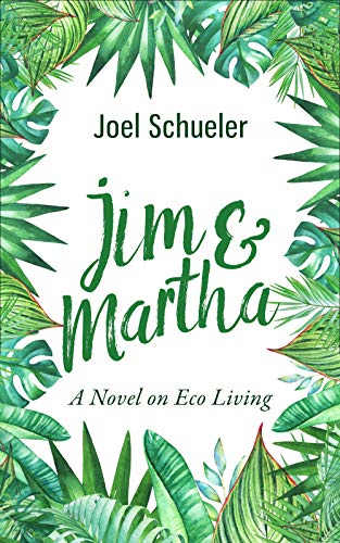 Jim&Martha A Novel on Joel Schueler