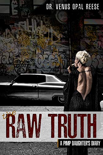 The Raw Truth: A Pimp Daughter's Dairy
