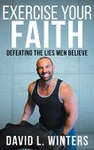 Exercise Your Faith (Defeating David L.  Winters