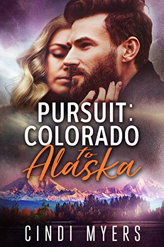 Pursuit Colorado to Alaska Cindi Myers