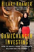 Game Changer Investing Hilary  Kramer