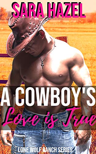 A Cowboy's Love is True