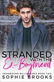 Stranded with the Ex-Boyfriend Sophie Brooks