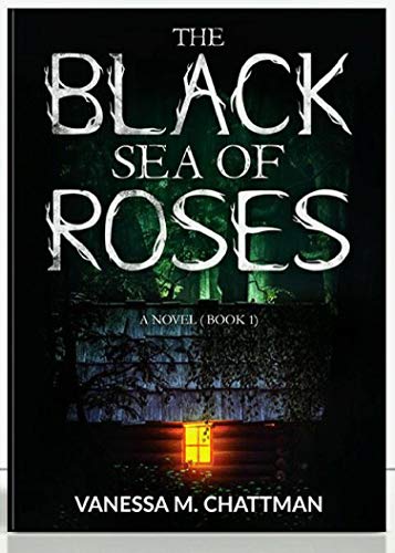 The Black Sea of Roses: A Novel (Book 1)