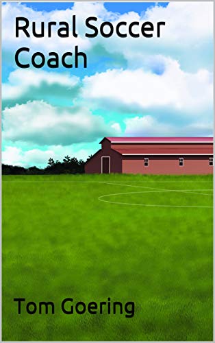 Rural Soccer Coach Tom Goering