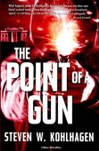 Point of a Gun Steven W.Kohlhagen