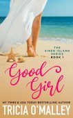 Good Girl (Siren Island Tricia O'Malley