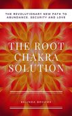 Root Chakra Solution Revolutionary Belinda Broome