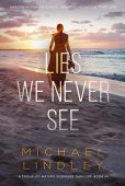 Lies We Never See Michael Lindley