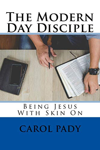 The Modern Day Disciple: Being Jesus With Skin On 