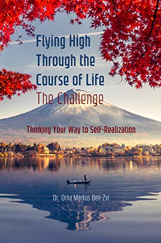 Flying High Through the Course of Life – The Challenge: Thinking Your Way to Self-Realization