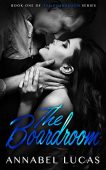 Boardroom Book One of Annabel  Lucas