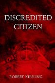 Discredited Citizen Robert  Kiesling