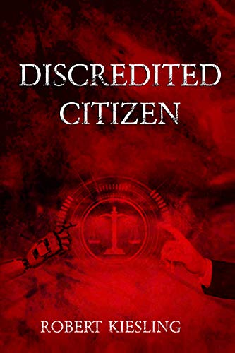 Discredited Citizen Robert  Kiesling