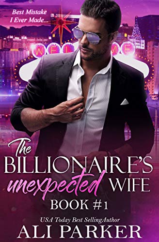 Billionaire’s Unexpected Wife Ali Parker