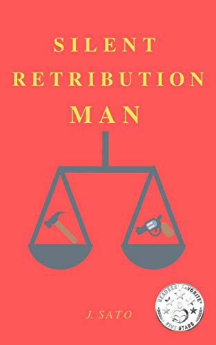 Silent Retribution Man J.  Sato