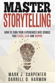 Master Storytelling How to Mark Carpenter