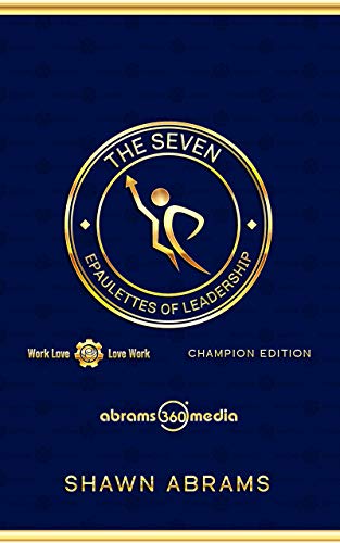 Seven Epaulettes of Leadership Shawn  Abrams 