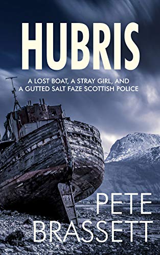 HUBRIS Pete Brassett: A lost boat, a stray girl and a gutted salt faze Scottish police