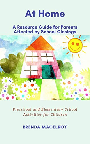 At Home: A Resource Guide for Parents Affected by School Closings