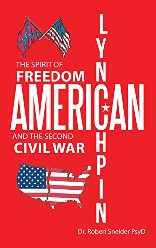AMERICAN LYNCHPIN: The Spirit of Freedom and The 2nd Civil War