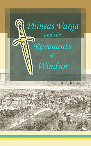 Phineas Varga and the Revenants of Windsor