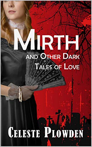 MIRTH and Other Dark Tales of Love