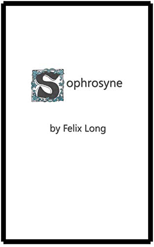 Sophrosyne Felix Long