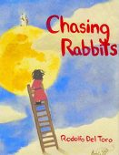 Chasing Rabbits Rodolfo  Del Toro