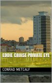 Eddie Cruise Private Eye conrad metcalf