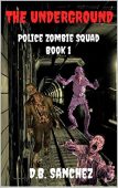 Underground Police Zombie Squad D.B. Sanchez