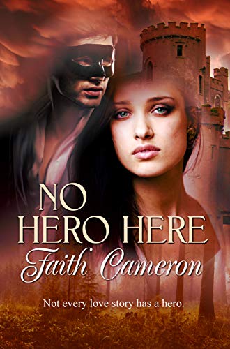 No Hero Here Faith Cameron