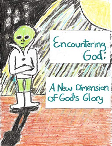 Encountering God: A New Dimension of God's Glory