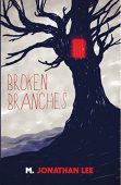 Broken Branches M Jonathan Lee