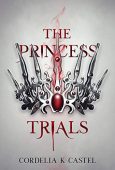 Princess Trials Crodelia K Castel