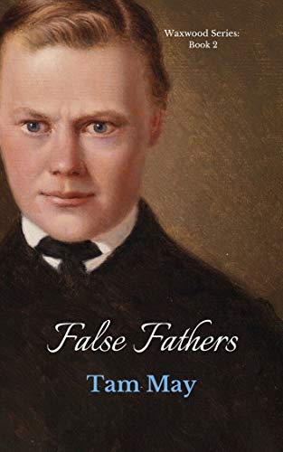 False Fathers (Waxwood Series: Book 2)
