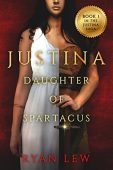 Justina Daughter of Spartacus Ryan Lew