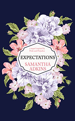 Expectations Samantha Adkins: A Sequel Inspired by Pride and Prejudice