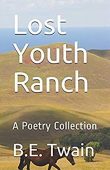 Lost Youth Ranch B.E. Twain